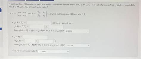 Solved 1 Point Let Mn N R Denote The Vector Space Of Nn Chegg