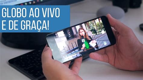 Veja Como Assistir A Globo Ao Vivo Online Em No Globoplay Assista