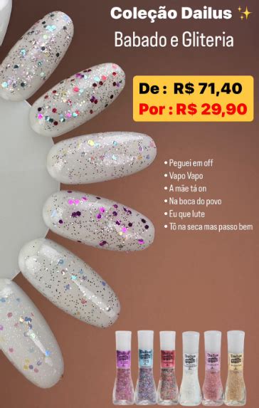 Kit Esmalte Dailus coleção Babado e Gliteria 6 peças Beleza Unika