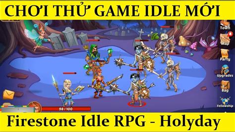 Chơi Thử Game Mới Firestone Idle Rpg Khó Chơi Vì Phải Click Quá Nhiều