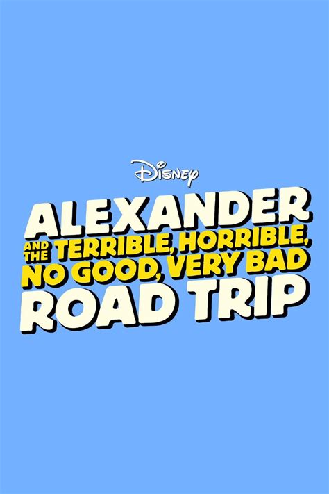 Alexander And The Terrible Horrible No Good Very Bad Road Trip