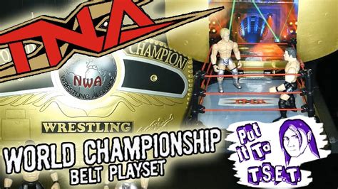 Tna Impact World Title Playset Put It To Tset Youtube