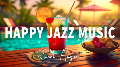 Happy Jazz Music Gentle August Jazz Bossa Nova In The Morning To