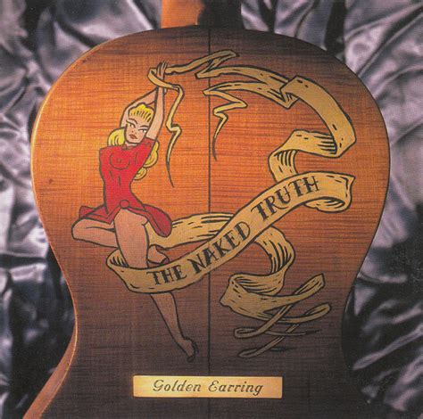 Golden Earring The Naked Truth CD Discogs