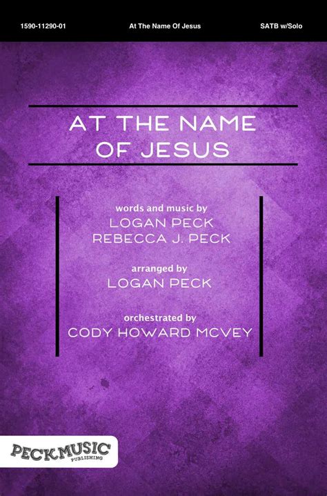 At The Name Of Jesus Choral Arrangement Peck Music Publishing