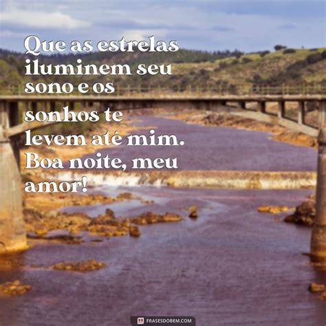 Frases De Boa Noite Amor A Distancia - 10 Mensagens de Boa Noite Românticas para Encantar Seu Amor - Frases do Bem