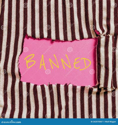 Sign Displaying Banned. Conceptual Photo Officially Prevent Someone