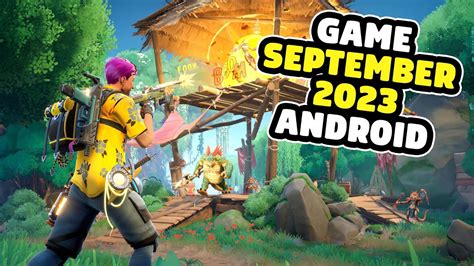 7 Game Android Terbaik Dan Terbaru September 2023 Grafik HD YouTube