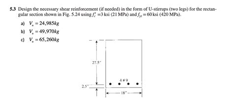 Solved 5.3 Design the necessary shear reinforcement (if | Chegg.com