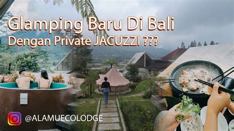 Alamu Glamping Glamping Baru Di Bedugul Bali Bisa Jalan Ke Danau