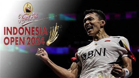 Jadwal Indonesia Open 2024 Besok Lengkap Cek Jam Tayang Jonatan