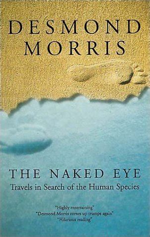 The Naked Eye By Desmond Morris Goodreads