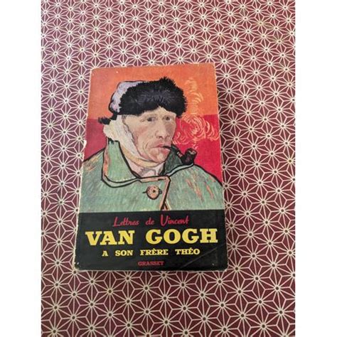 Lettres de Vincent VAN GOGH à son frère Théo Notice biographique par