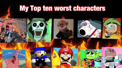 My Top Ten Least Favorite Characters Youtube