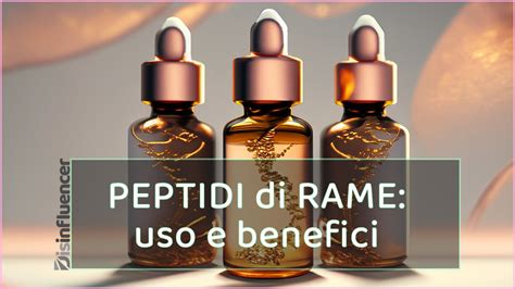 Peptidi Di Rame Benefici E Consigli Di Utilizzo Disinfluencer