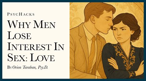 Why Men Lose Interest In Sex Love Or Where Men Love They Do Not