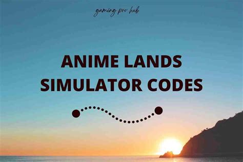 Anime Lands Simulator Codes October Gaming Pro Hub