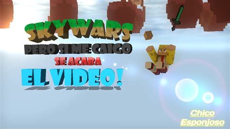 Skywars Pero Si Me Caigo Se Acaba El Video Youtube