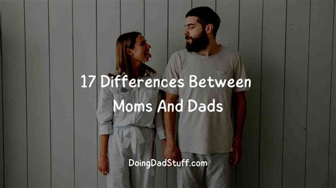 17 Differences Between Moms And Dads Doing Dad Stuff