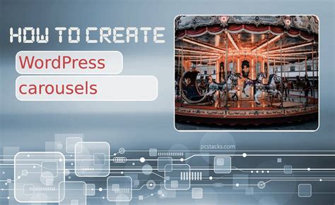 How To Create Wordpress Carousels Using Wordpress Plugins