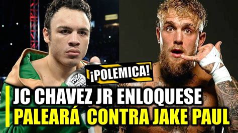 JC CHAVEZ JR SE VUELVE LOCO Y ENFRENTARÁ AL TEMIDO JAKE PAUL POR ESTA