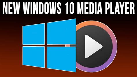 The New Media Player App For Windows 10 YouTube