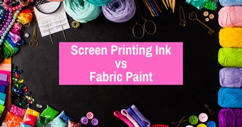 Screen Printing Ink Vs Fabric Paint A Comparison Guide
