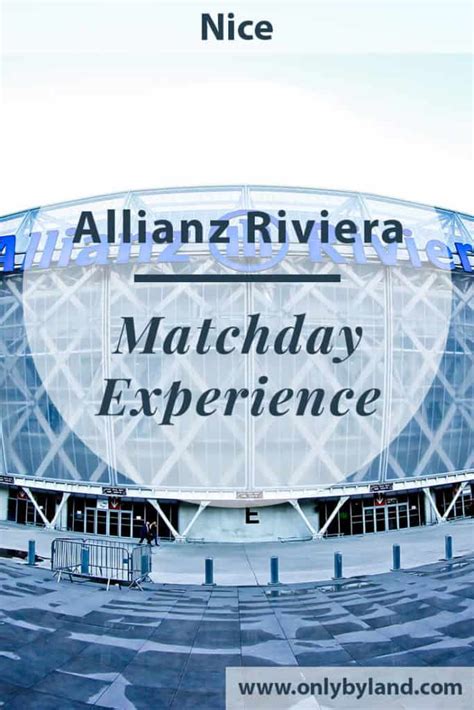 OGC Nice – Match Day Experience – Allianz Riviera Stadium - Only By Land