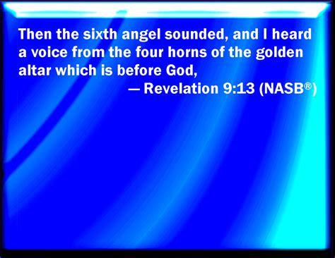 Revelation 9 13 And The Sixth Angel Sounded And I Heard A Voice From