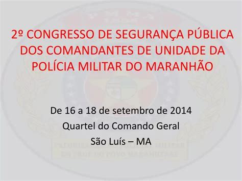 Ppt Congresso De Seguran A P Blica Dos Comandantes De Unidade Da