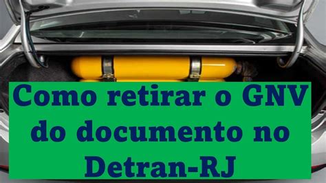 Quanto Custa Para Tirar O Gnv Do Documento - COMO RETIRAR O GNV DO DOCUMENTO DO MEU CARRO NO DETRAN RJ - YouTube