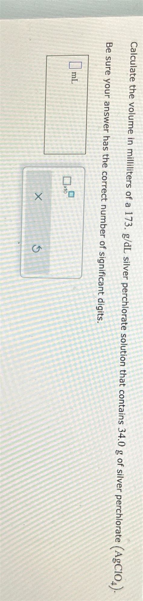 Solved Calculate The Volume In Milliliters Of A 173 GdL Chegg