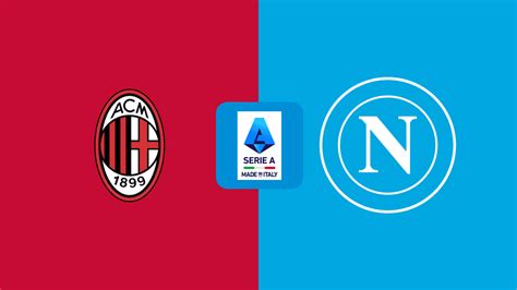 Serie A Milan Napoli Match Report Footitalia