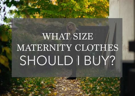 how do you know what size maternity clothes to buy