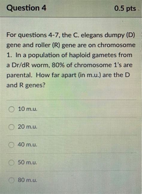 Solved Question 4 0.5 pts For questions 4-7, the C. elegans | Chegg.com