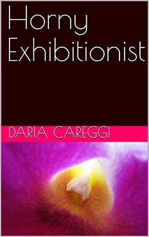 Horny Exhibitionist By Daria Careggi