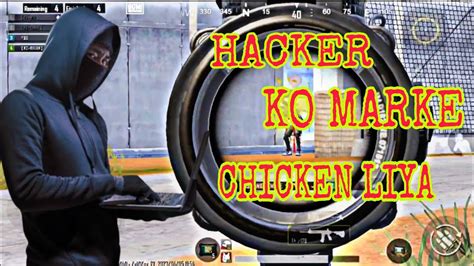 Hacker Se Chicken Dinner Chin Liya Hacker Ko Mar Diya YouTube