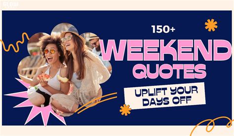 150 Motivational Weekend Quotes That Uplift Your Days Off