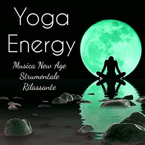 Reproduzir Yoga Energy Musica New Age Strumentale Rilassante Per