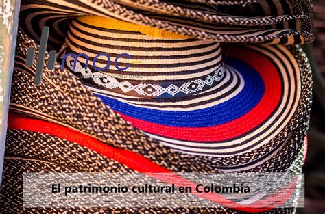 El Patrimonio Cultural En Colombia Maconsultor