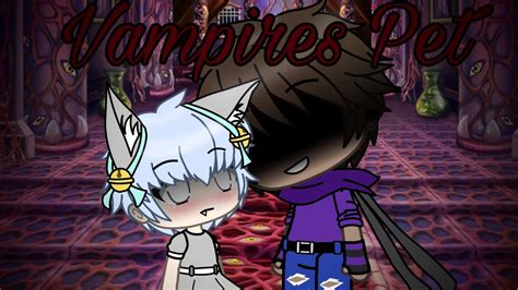 Vampires Pet GLMM Gay Love Story Part YouTube