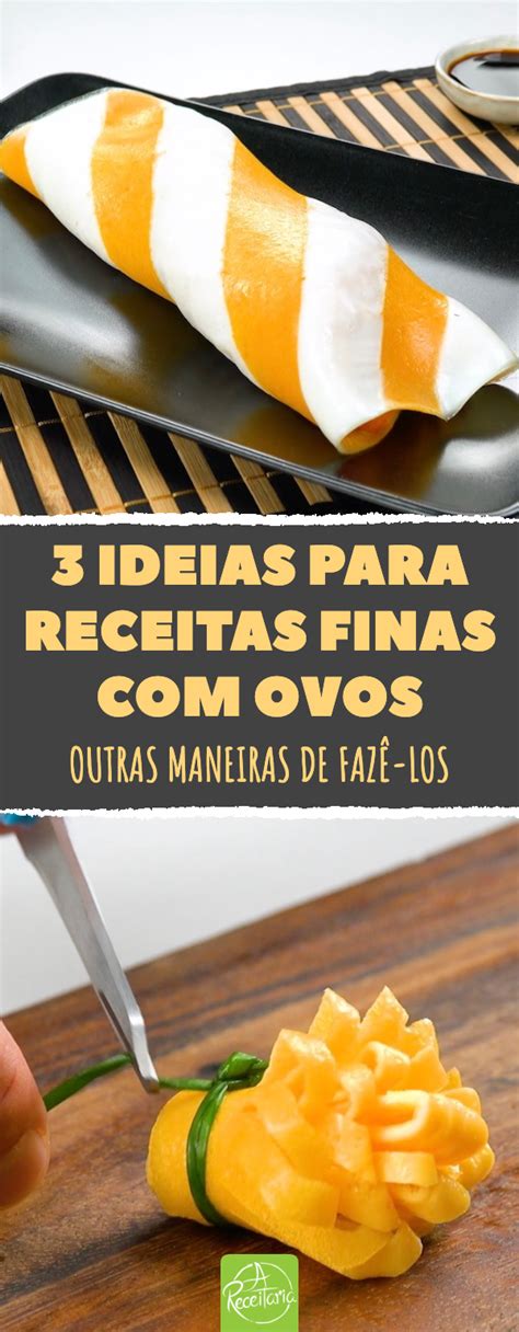 Ideias Para Receitas Finas Ovos Outras Maneiras De Faz Los