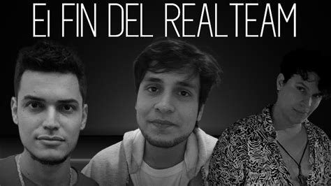 El Fin De El Realteam Youtube