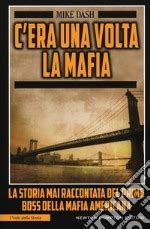 C Era Una Volta La Mafia La Storia Mai Raccontata Della Mafia