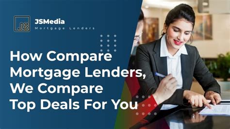 How Compare Mortgage Lenders We Compare Top Deals For You Mort