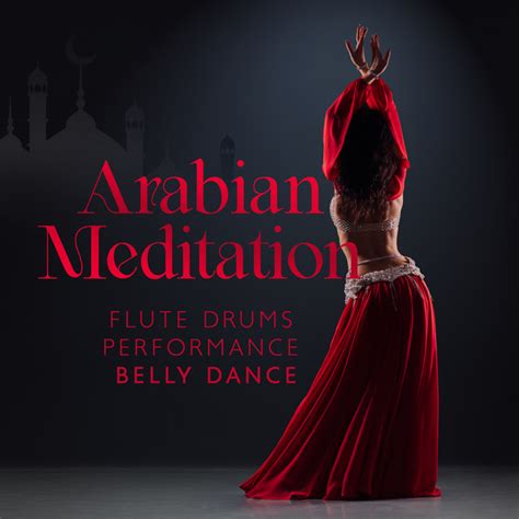 Arabian Meditation Flute Drums Performance Oriental Relax Belly Dance Music Album By