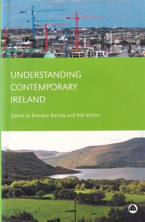 Understanding Contemporary Ireland by Brendan Bartley & Rob Kitchin ...