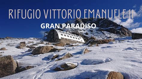 Rifugio Vittorio Emanuele Ii Youtube