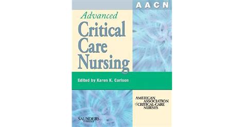 Aacn Advanced Critical Care Nursing By Karen K Carlson