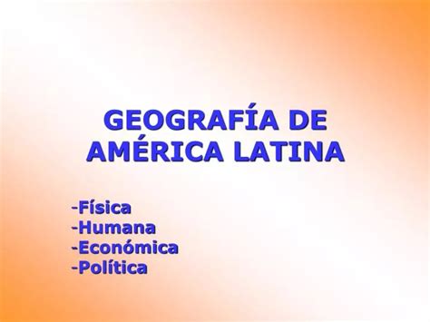 PPT GEOGRAFÍA DE AMÉRICA LATINA PowerPoint Presentation free download ID 1748436